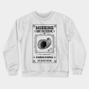 MISSING CORNUCOPIA  MANDELA EFFECT Crewneck Sweatshirt